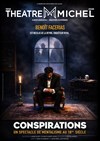 Conspirations - Théâtre Michel