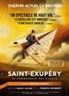 Saint-Exupéry, le commandeur des oiseaux - Théâtre la Bruyère