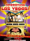 Opération las Vegas - Théâtre Montmartre Galabru