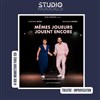 Mêmes joueurs jouent encore - Studio Marais - Salle Mondétour