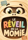 Le réveil de la momie - Théâtre de la Cité