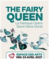 The Fairy Queen - Espace des Arts