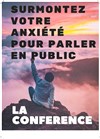 Surmontez votre anxiété pour Parler en Public avec crédibilité : La conférence - Comédie Dalayrac