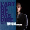 Clément Viktorovitch dans L'art de ne pas dire 2027 - Le Zénith Nantes Métropole