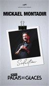 Mickaël Montadir dans Séductions - Petit Palais des Glaces