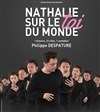 Nathalie sur le Toi du Monde - Théâtre Comédie de Lille 