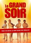 Le grand soir - Théâtre Victoire