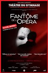 Le Fantôme de l'Opéra - Théâtre du Gymnase Marie-Bell - Grande salle