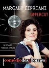 Margaux Cipriani dans Uppercut - Comédie des 3 Bornes