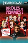 Isabelle Parsy dans Drôles de femmes ! - Théâtre Edgar