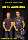 On ne lâche rien ! - L'Archange Théâtre