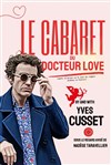 Affiche de Yves Cusset dans Le cabaret du docteur Love