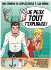 Je peux tout t'expliquer ! - La Comédie de Metz