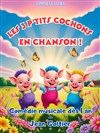 Les 3 p'tits cochons - Comédie de la Roseraie