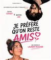 Je préfère qu'on reste amis - La comédie de Marseille (anciennement Le Quai du Rire)