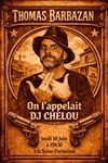 Thomas Barbazan dans On l'appelait DJ Chelou - La Scène Parisienne - Salle 1
