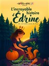 L'Incroyable Histoire d'Édrine - Salle Pierre Lamy