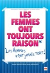 Les femmes ont toujours raison, les hommes n'ont jamais tort ! - Théâtre de l'Ange