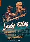 Lady Elles dans Les Amazones - Ambigu Théâtre