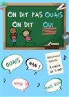 On dit pas ouais, on dit oui ! - Défonce de Rire