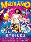 Cirque Medrano : La Cité des étoiles - Chapiteau Medrano à Saint Malo