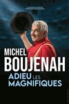 Michel Boujenah dans Adieu Les Magnifiques - Palais de l'Europe