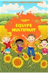Equipe multifruits - Théâtre de l'Eau Vive
