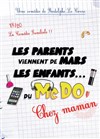 Les parents viennent de Mars, les enfants du MacDo ! Chez Maman - Casino Les Palmiers