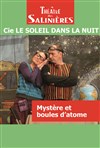 Mystère et boule d'atome - Théâtre des Salinières