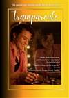 Transparente - Théâtre l'impertinent