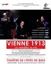 Vienne 1913, Les prémiSSes du pire - Théâtre de l'Epée de Bois - Cartoucherie
