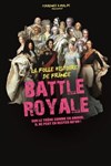 Battle Royale | La folle histoire de France - Volet 2 - Théâtre à l'Ouest Caen