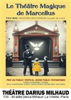 Le Théâtre magique de Marcellus - Théâtre Darius Milhaud