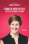 Emma Loiselle dans Femme de mère en fille depuis que l'Homme est Homme - Le Vox