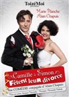 ToizéMoi dans Camille et Simon fêtent leur divorce - Théâtre Le Mélo D'Amélie