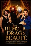 Humour, drag & beauté : La vengeance aux deux perruques - Café Théâtre de l'Accessoire