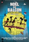 Noël au Balcon - Théâtre Actuel