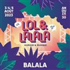 Festival Lol et Lalala | Pass Samedi soir Balala - Parc des Cordeliers