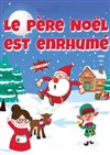 Le Père Noël est enrhumé - We welcome 