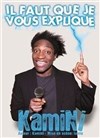 Kamini dans Il faut que je vous explique - Le Petit Théâtre de Nivelle