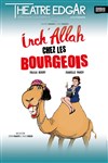 Inch'allah chez les bourgeois - Théâtre Edgar