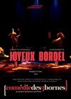Joyeux Bordel - Comédie des 3 Bornes