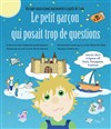 Le petit garçon qui posait trop de questions - La Boite à rire Vendée
