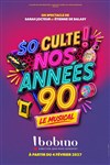 So Culte ! Nos années 90 - Bobino