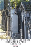 Visite guidée : On ne meurt qu'une fois ... Et il vaut lieu ! (au Père Lachaise) - Métro Père Lachaise