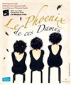 Le Phoenix de ces Dames - Théâtre La Croisée des Chemins - Salle Paris-Belleville