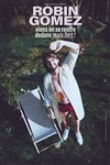 Robin Gomez dans Viens on se rentre dedans mais fort ! - Théâtre du Marais