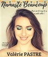 Valérie Pastre dans Namaste Beaucoup ! - Théâtre Monsabré