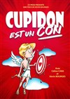 Cupidon est un con - Théâtre Le Cadran