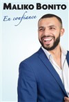 Maliko Bonito dans En confiance - Comédie Club Vieux Port